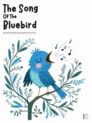 cover image of The Song of the Bluebird and Other Bilingual Norwegian-English Stories for Kids